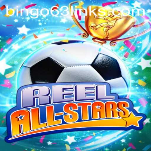 ReelAllStars: A New Era of Gaming with Bingo63